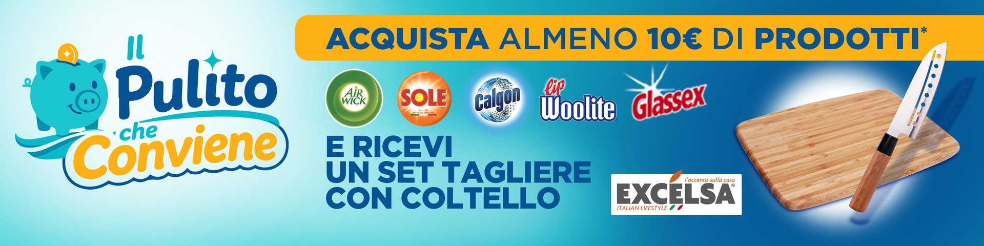Il Pulito che Conviene – Acquista almeno 10€ di prodotti Air Wick, Sole, Calgon, Woolite e Glassex e ricevi un set tagliere con coltello Excelsa
